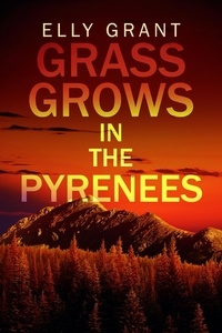  Elly Grant - Grass Grows in the Pyrenees - Death In The Pyrenees, #2.