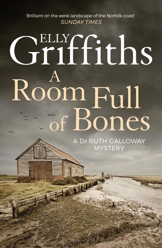 A Room Full of Bones. The Dr Ruth Galloway Mysteries 4