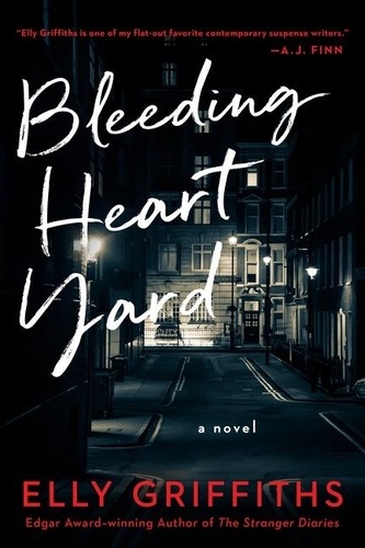 Elly Griffiths - Bleeding Heart Yard - A British Cozy Mystery.