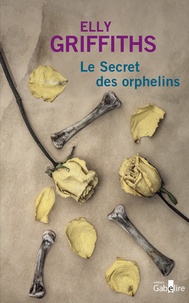 Elly Griffiths - Le secret des orphelins.