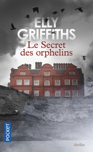 Elly Griffiths - Le secret des orphelins.