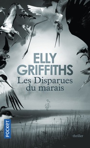 Elly Griffiths - Les disparues du marais.