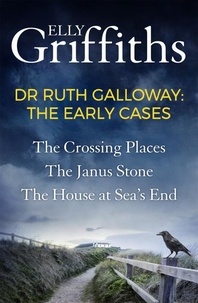 Elly Griffiths - Ruth Galloway: The Early Cases - A Dr Ruth Galloway Mysteries Collection.