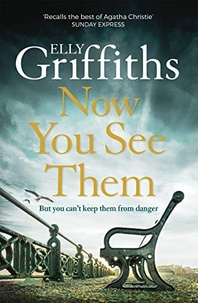 Elly Griffiths - The Brighton Mysteries  : Now You See Them.