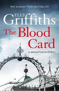 Elly Griffiths - The Brighton Mysteries  : The Blood Card.