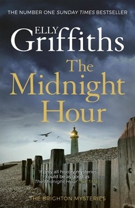 Elly Griffiths - The Brighton Mysteries  : The Midnight Hour.