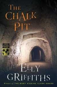 Elly Griffiths - The Chalk Pit - A Mystery.