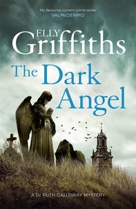 Elly Griffiths - The Dark Angel - The Sunday Times Bestseller.