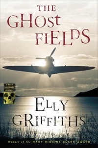 Elly Griffiths - The Ghost Fields - A Mystery.