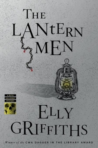 Elly Griffiths - The Lantern Men - A Mystery.