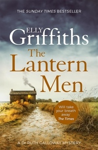 Elly Griffiths - The Lantern Men - Dr Ruth Galloway Mysteries 12.
