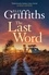 The Last Word. A twisty new mystery from the bestselling author of the Ruth Galloway Mysteries.