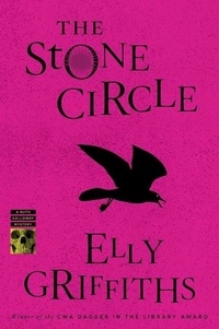 Elly Griffiths - The Stone Circle - A Mystery.