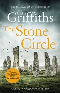 Elly Griffiths - The Stone Circle - The Dr Ruth Galloway Mysteries 11.