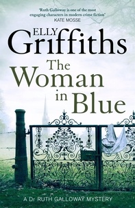 Elly Griffiths - The Woman In Blue - The Dr Ruth Galloway Mysteries 8.