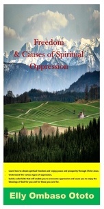  Elly Ombaso Ototo - Freedom and Causes of Spiritual Oppression - Christian Literature, #1.