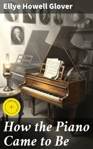 How the Piano Came to Be