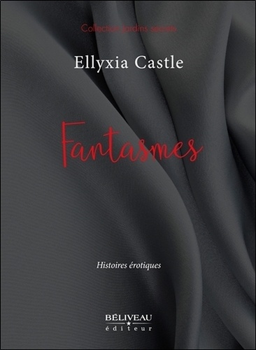 Ellyxia Castle - Fantasmes - Histoires érotiques.