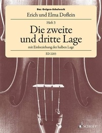 Elma Doflein et Erich Doflein - Das Geigen-Schulwerk - Die zweite und dritte Lage mit Einbeziehung der halben Lage. violin..