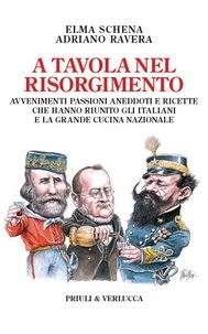 Elma Schena et Adriano Ravera - A tavola nel Risorgimento.