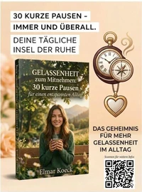 Gelassenheit zum Mitnehmen:  30 kurze Pausen für einen entspannten Alltag.