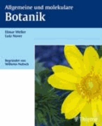 Elmar Weiler et Lutz Nover - Allgemeine und molekulare Botanik.
