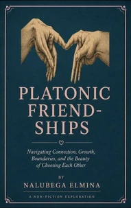 PLATONIC FRIENDSHIPS
