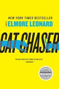Elmore Leonard - Cat Chaser - A Novel.