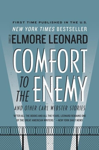 Elmore Leonard - Comfort to the Enemy and Other Carl Webster Stories.