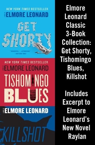 Elmore Leonard - Elmore Leonard Classic 3-Book Collection - Get Shorty, Tishomingo Blues, Killshot.