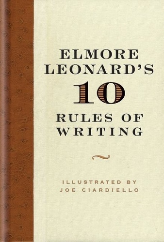 Elmore Leonard - Elmore Leonard's 10 Rules of Writing.