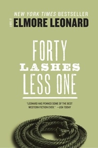 Elmore Leonard - Forty Lashes Less One.