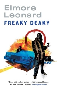 Elmore Leonard - Freaky Deaky.