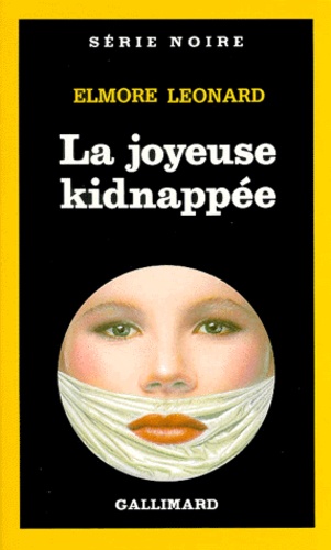 Elmore Leonard - La Joyeuse kidnappée.