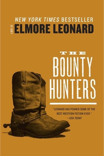 Elmore Leonard - The Bounty Hunters.