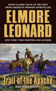 Elmore Leonard - Trail of the Apache and Other Stories.
