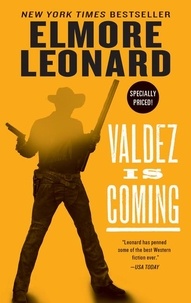 Elmore Leonard - Valdez Is Coming - A Novel.