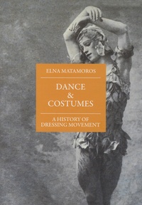 Elna Matamoros - Dance & Costumes - A history of dressing movement.