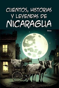 Cuentos, Historias y Leyendas de Nicaragua