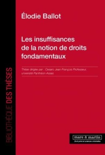 Elodie Ballot - Les insuffisances de la notion de droits fondamentaux.