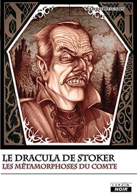 Elodie Beignon - Le Dracula de Stocker - Les métamorphoses du comte.