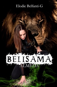 Elodie Belfanti-G - Belisama Almeda - Tome 1.