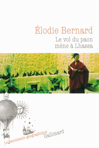 Elodie Bernard - Le vol du paon mène à Lhassa.
