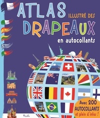 Elodie Berthon et Valentina Belloni - Atlas illustré des drapeaux en autocollants - Avec 200 autocollants et plein d'infos !.