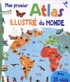 Elodie Berthon et Valentina Belloni - Mon premier atlas illustré du monde.