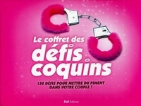 Le coffret des défis coquins - 150 défis pour mettre du piment dans votre couple!.pdf