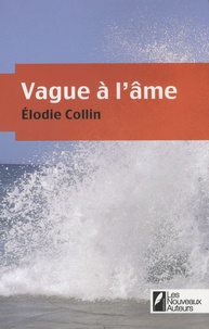 Elodie Collin - Vague à l'âme.