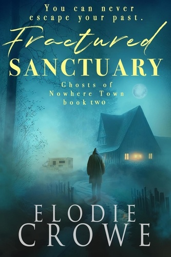  Elodie Crowe - Fractured Sanctuary - Ghosts Of Nowhere Town, #2.