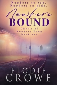  Elodie Crowe - Nowhere Bound - Ghosts Of Nowhere Town, #2.