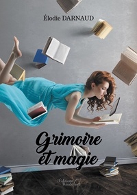Elodie Darnaud - Grimoire et magie.